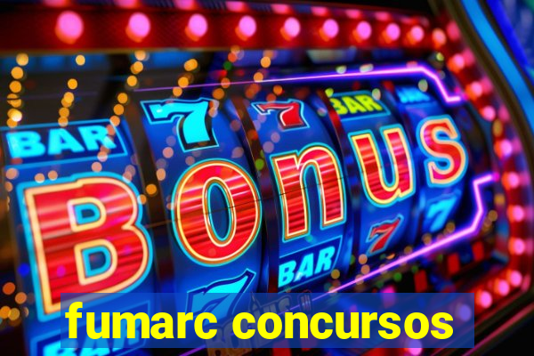 fumarc concursos