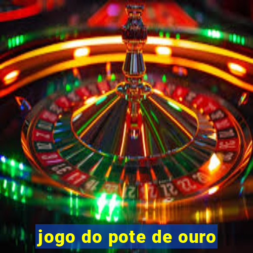 jogo do pote de ouro