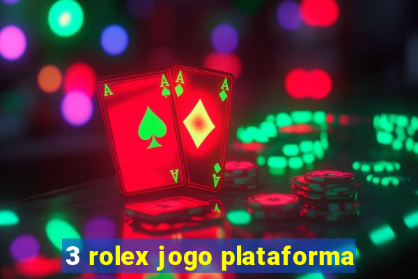 3 rolex jogo plataforma