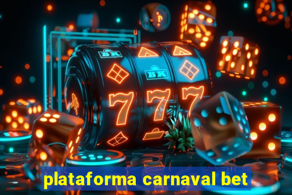 plataforma carnaval bet