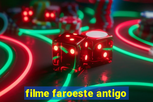 filme faroeste antigo