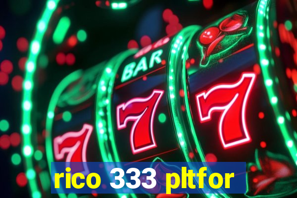 rico 333 pltfor