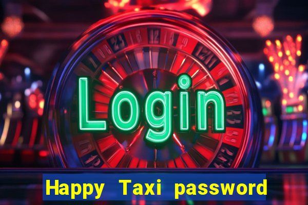 Happy Taxi password road 96 road 96 happy taxi security