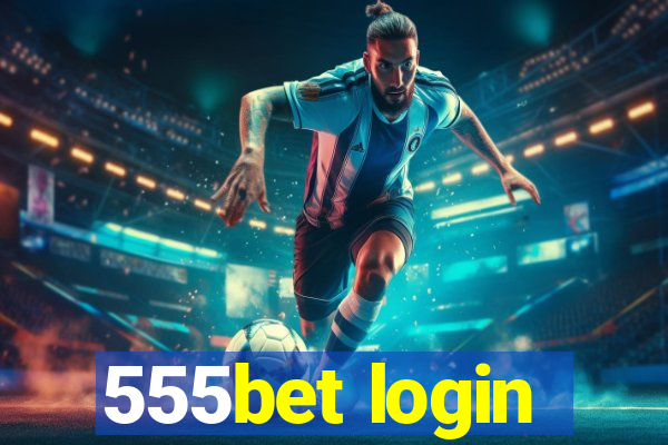 555bet login