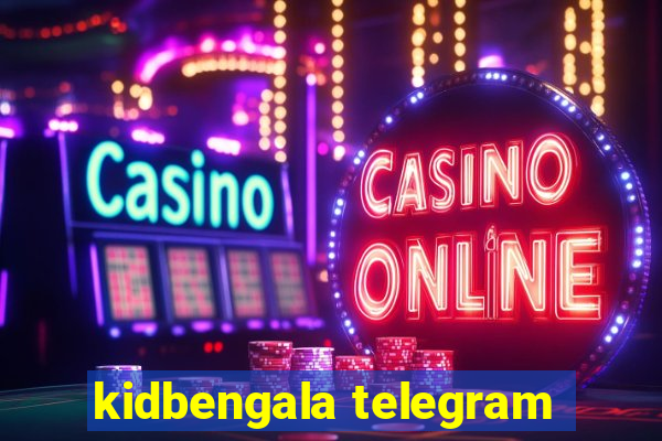 kidbengala telegram