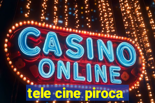 tele cine piroca