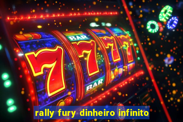 rally fury dinheiro infinito