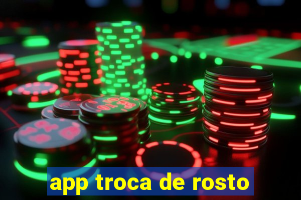 app troca de rosto