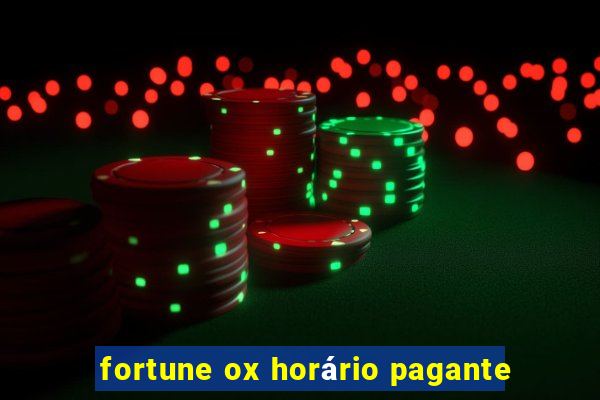 fortune ox horário pagante