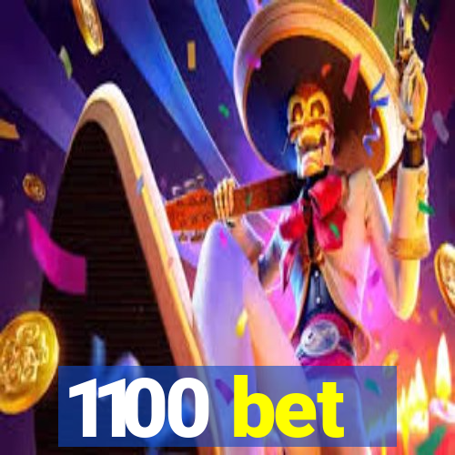 1100 bet