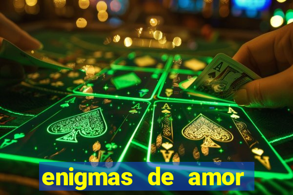 enigmas de amor para decifrar