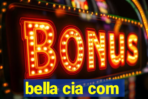 bella cia com