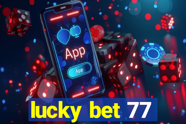 lucky bet 77