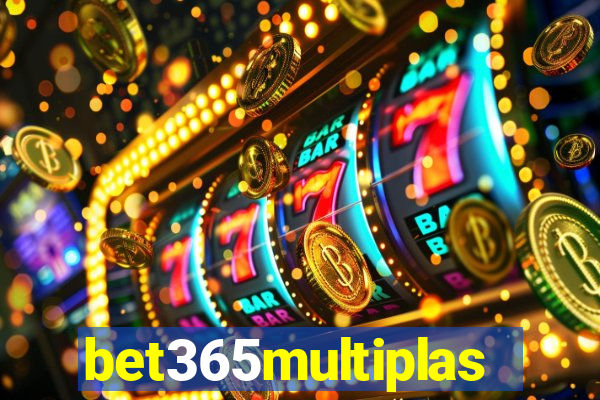 bet365multiplas