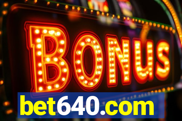 bet640.com