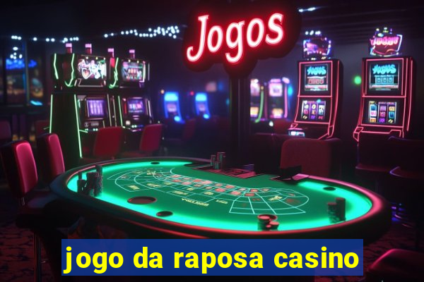 jogo da raposa casino