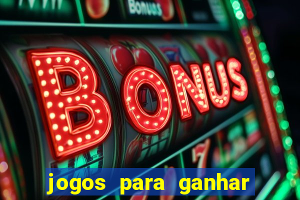 jogos para ganhar dinheiro via pix tigrinho