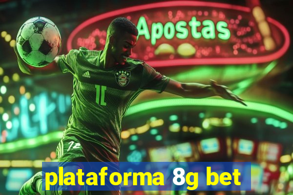 plataforma 8g bet