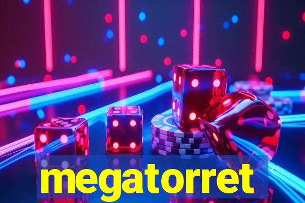 megatorret