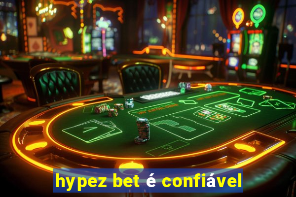 hypez bet é confiável