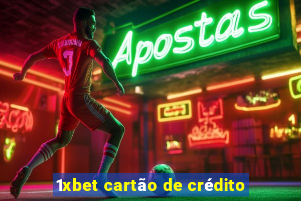 1xbet cartão de crédito