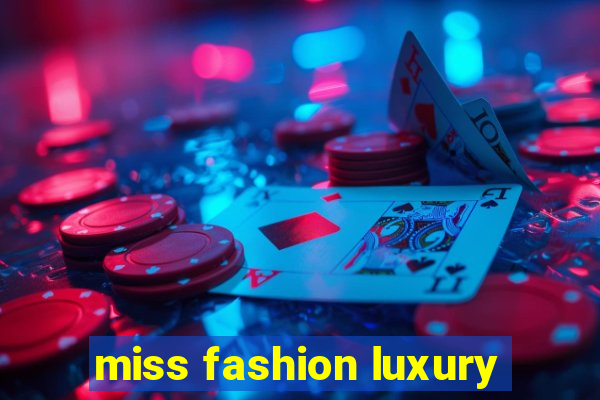 miss fashion luxury