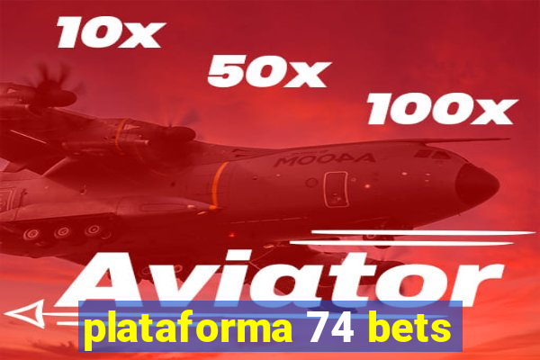 plataforma 74 bets