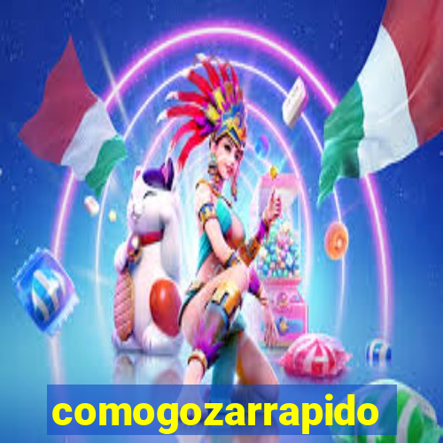 comogozarrapido