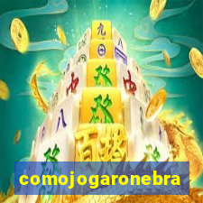 comojogaronebra