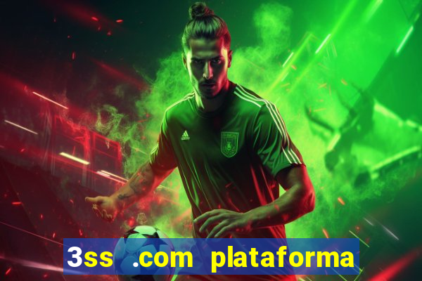 3ss .com plataforma de jogos