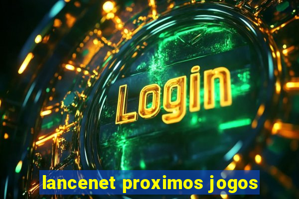 lancenet proximos jogos