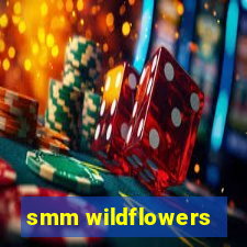 smm wildflowers