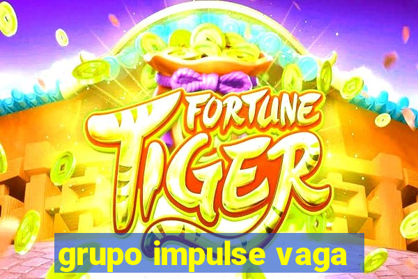 grupo impulse vaga