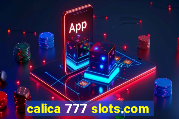 calica 777 slots.com