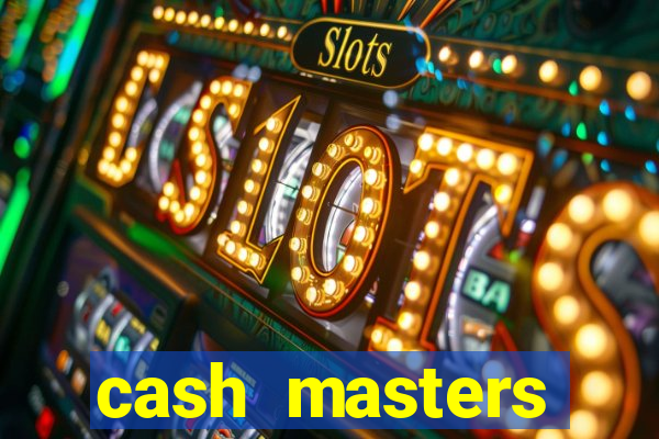 cash masters dinheiro infinito