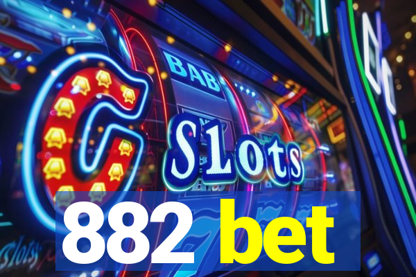 882 bet