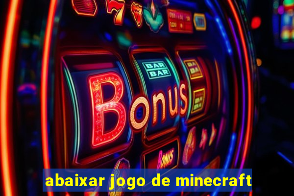 abaixar jogo de minecraft