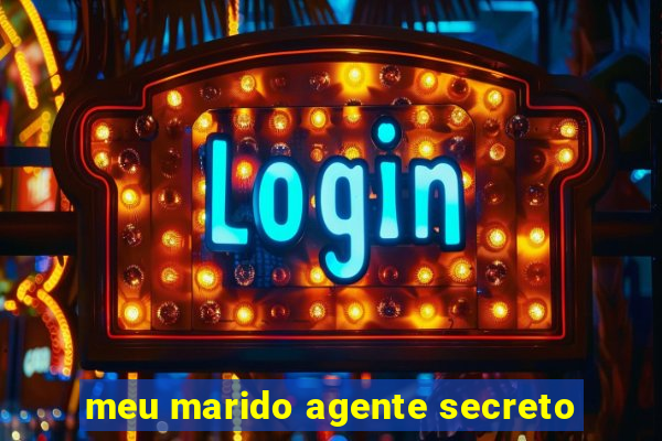 meu marido agente secreto