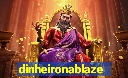 dinheironablaze