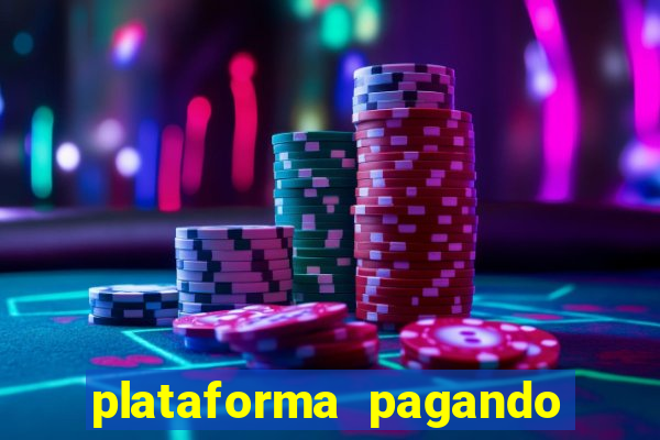 plataforma pagando bem hoje