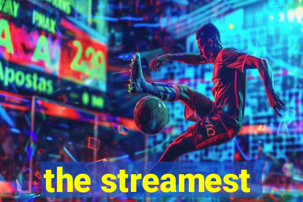 the streamest