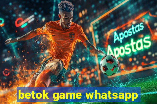 betok game whatsapp