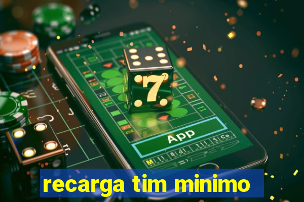 recarga tim minimo