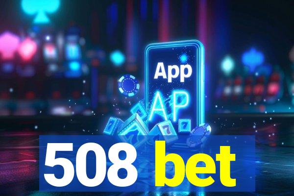 508 bet