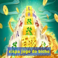 xispa jogo do bicho