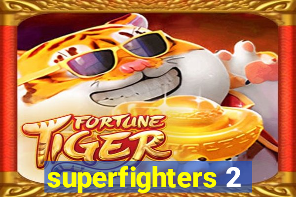 superfighters 2