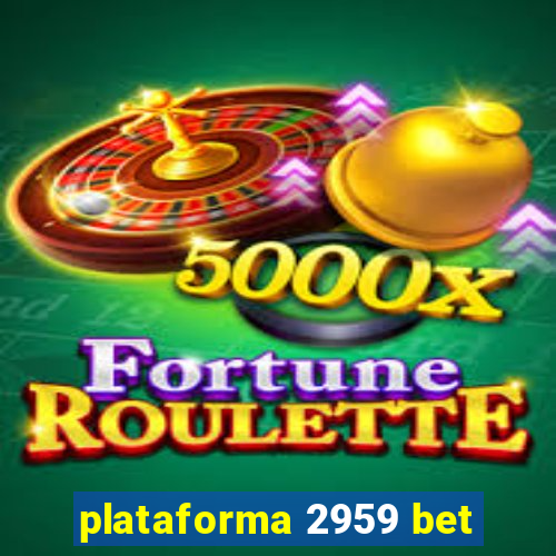 plataforma 2959 bet