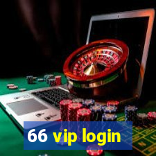 66 vip login