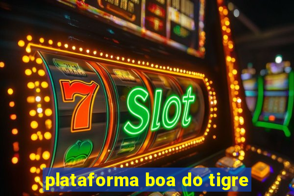 plataforma boa do tigre