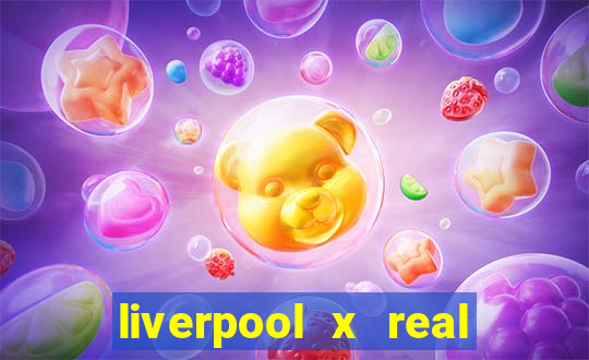 liverpool x real madrid ao vivo futemax